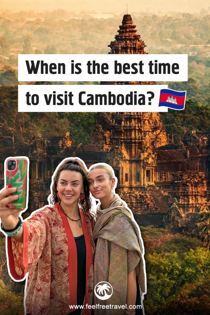 Two women take a selfie in front of an ancient Cambodian temple with text asking the best time to visit Cambodia.